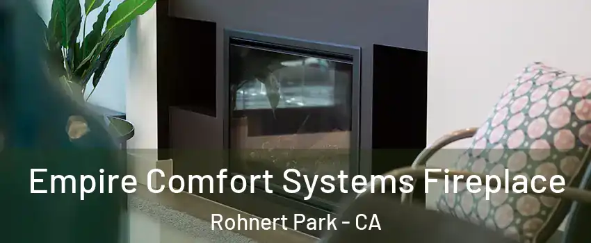 Empire Comfort Systems Fireplace Rohnert Park - CA