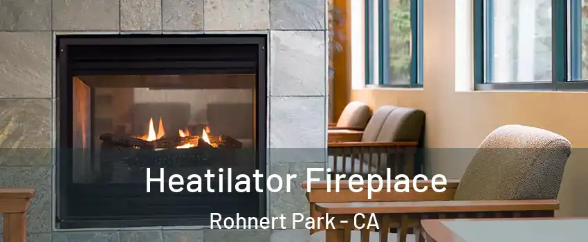  Heatilator Fireplace Rohnert Park - CA