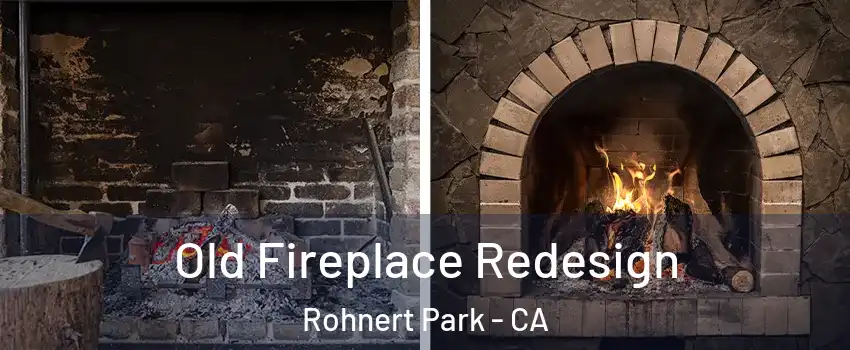  Old Fireplace Redesign Rohnert Park - CA